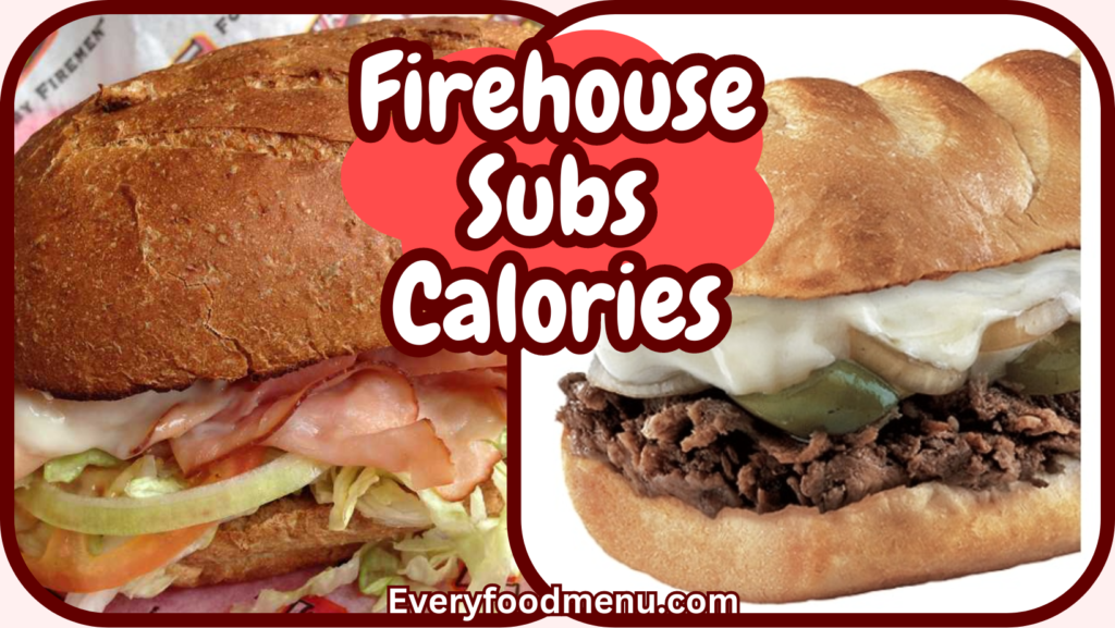 Firehouse Subs Calories