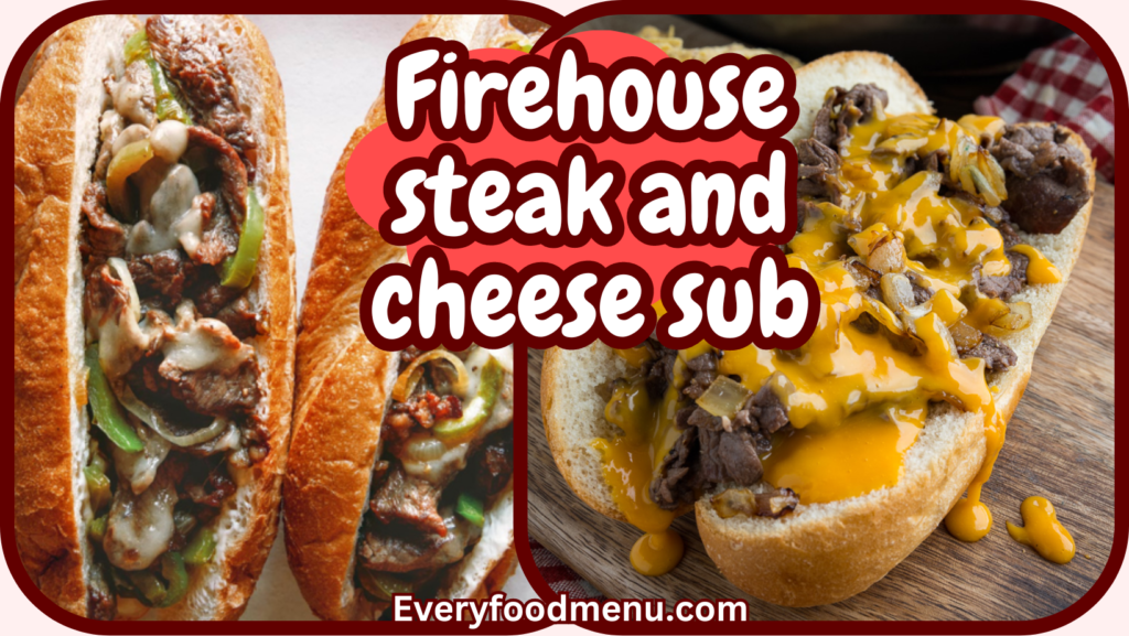 Firehouse steak and cheese sub