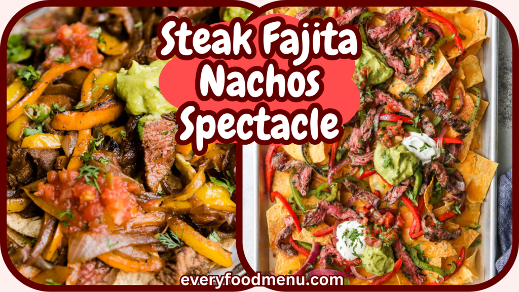 Steak Fajita Nachos Spectacle