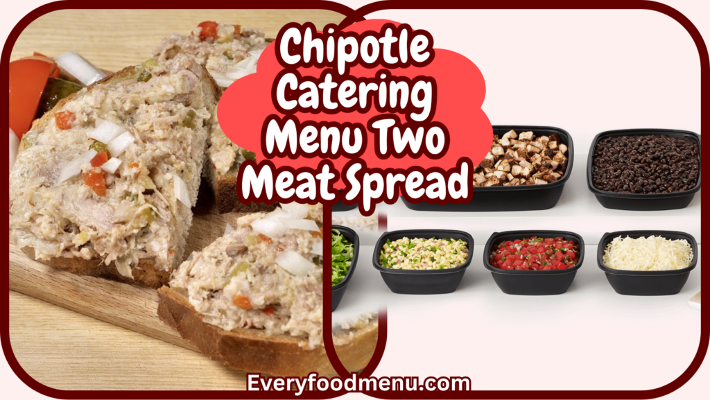 Chipotle Catering Menu Two Meat Spread