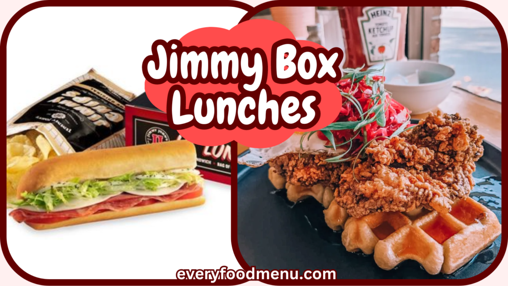 Jimmy  Box Lunches
