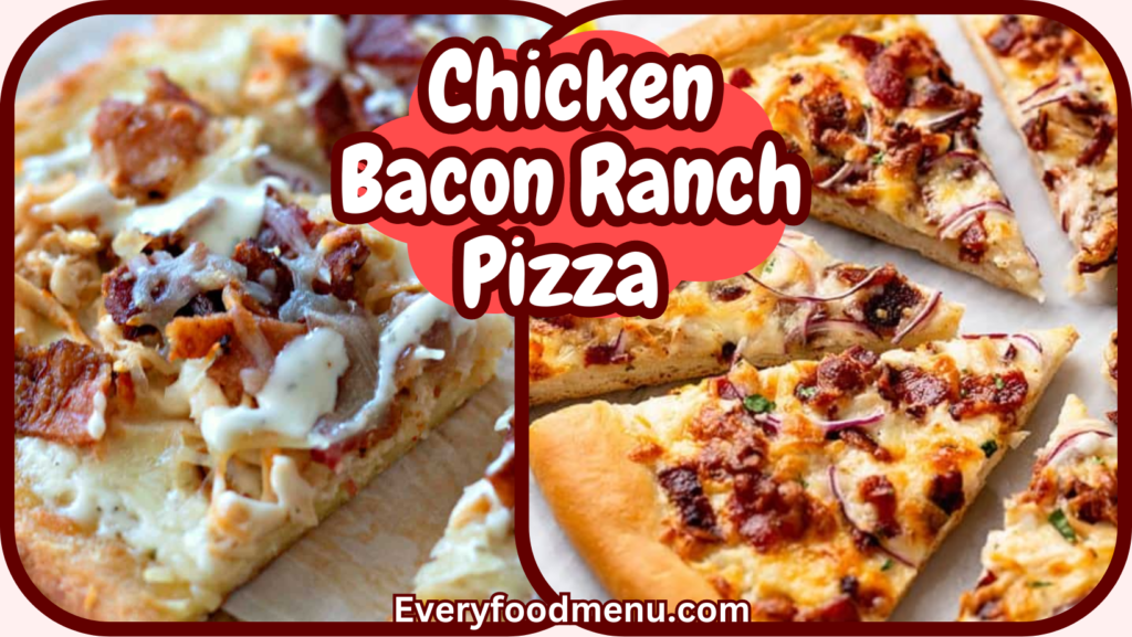 Chicken Bacon Ranch Pizza 
