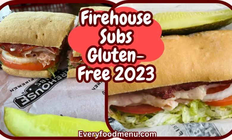 Firehouse Subs Gluten-Free 2023