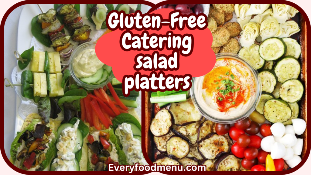 Gluten-Free Catering salad platters