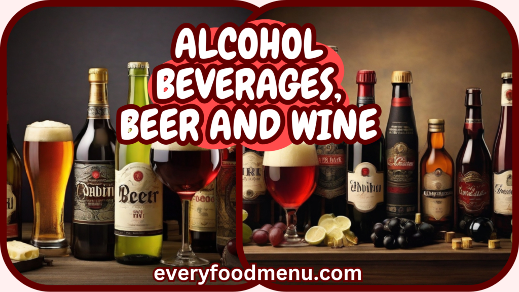ALCOHOL BEVERAGES, BEER AND WINE