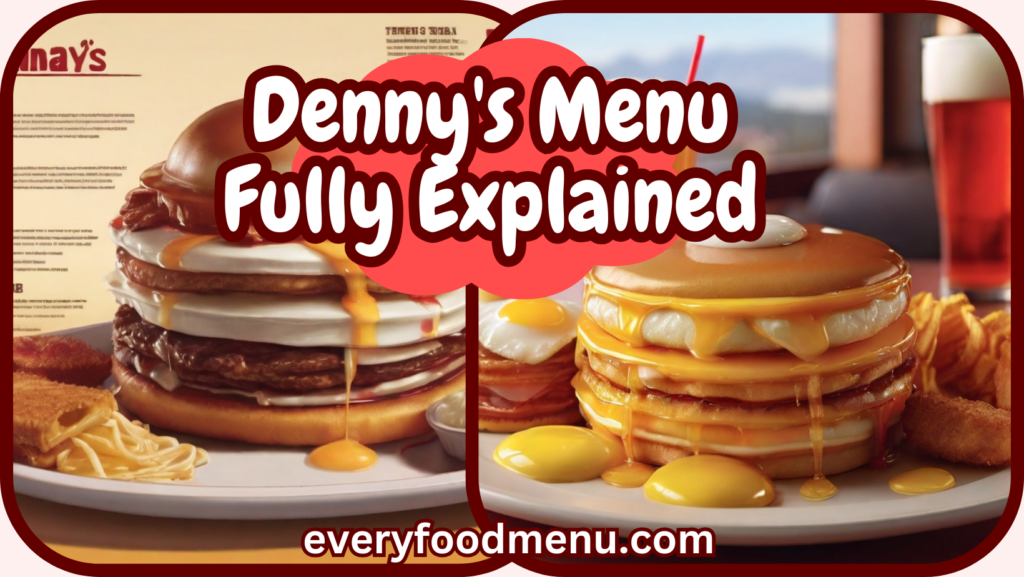 Denny's Menu Fully Explained (2024)