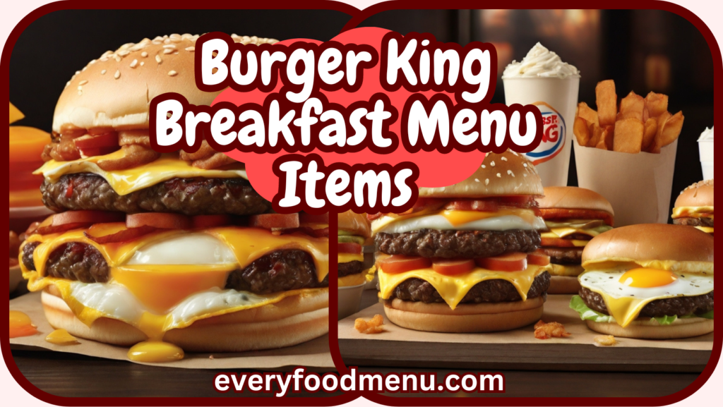 Burger King Breakfast Menu Items